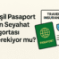 Yeşil Pasaport İçin Seyahat Sigortası Yapılmalı Mı?
